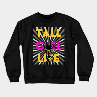 Tall Girl Life Crewneck Sweatshirt